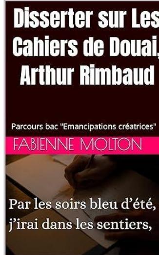 Disserter sur les cahiers de douai arthur rimbaud parcours bac emancipations creatrices