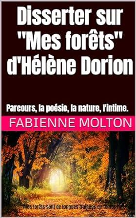 Disserter sur une oeuvre intégrale au programme bac mes forêts d'Hélène Dorion