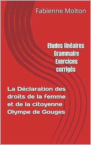 La Déclaration de Gouges, études linéaires, grammaire