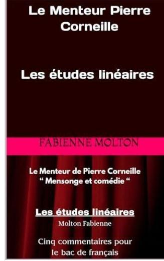 Le menteur de corneille etudes lineaires des cinq actes pour le bac de l eaf 2025