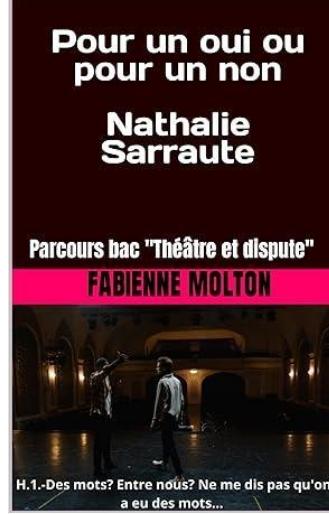 Pour un oui ou pour un non nathalie sarratute analyse de l oeuvre et du parcours bac theatre et dispute