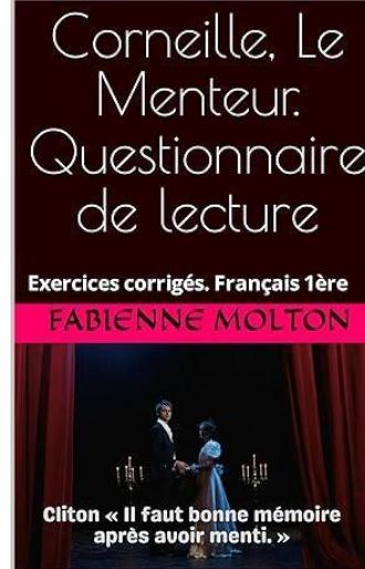 Questionnaire de lecture et son corrige classe 1ere corneille le menteur au bac eaf